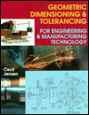 Title: Geometric Dimensioning And Tolerancing: For Engineering And Manufactoring Technology / Edition 1, Author: Cecil Jensen