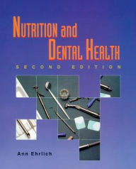 Title: Nutrition and Dental Health / Edition 2, Author: Ann Ehrlich