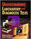 Title: Understanding Laboratory & Diagnostic Tests / Edition 1, Author: Marie A Moisio