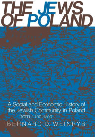 Title: The Jews of Poland, Author: Bernard D. Weinryb
