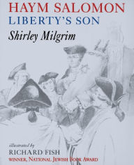 Title: Haym Salomon: Liberty's Son, Author: Shirley Gorson Milgrim