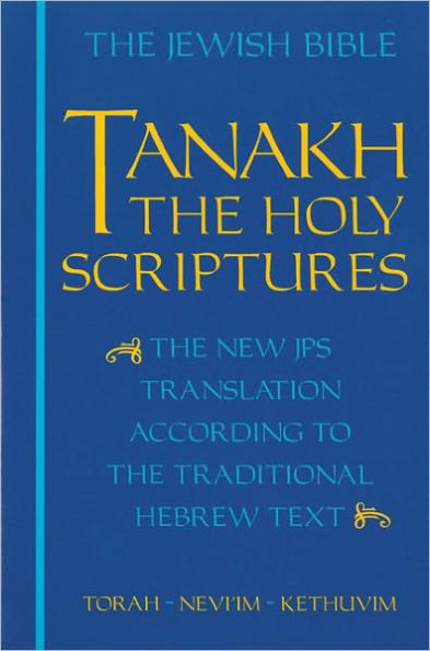 JPS TANAKH: The Holy Scriptures (blue): The New JPS Translation according to the Traditional Hebrew Text