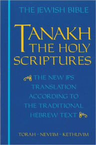 Title: JPS TANAKH: The Holy Scriptures (blue): The New JPS Translation according to the Traditional Hebrew Text / Edition 1, Author: Jewish Publication Society