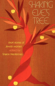 Title: Shaking Eve's Tree: Short Stories of Jewish Women, Author: Sharon Niederman
