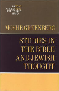 Title: Studies in the Bible and Jewish Thought, Author: Moshe Greenberg