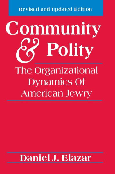 Community and Polity: The Organizational Dynamics of American Jewry