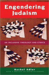 Title: Engendering Judaism: An Inclusive Theology and Ethics, Author: Rachel Adler