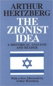 Title: The Zionist Idea: A Historical Analysis and Reader, Author: Arthur Hertzberg