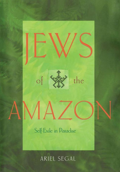 Jews of the Amazon: Self-Exile in Paradise