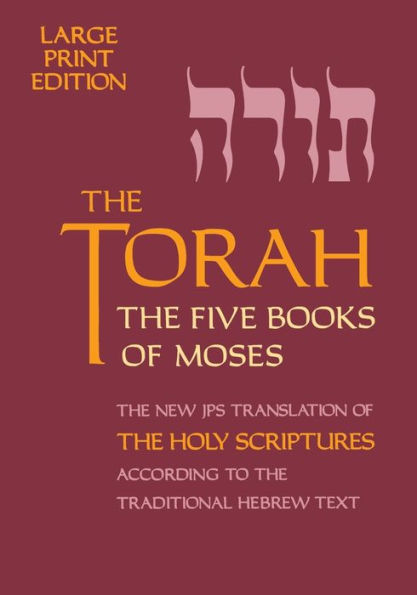 The Torah: The Five Books of Moses, The New Translation of The Holy Scriptures According to the Traditional Hebrew Text