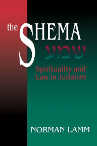 Title: The Shema: Spirituality and Law in Judaism, Author: Norman Lamm