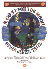 Title: A Coat For The Moon And Other Jewish Tales, Author: Howard Schwartz