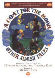 Title: A Coat for the Moon and Other Jewish Tales, Author: Howard Schwartz