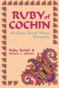 Title: Ruby of Cochin: An Indian Jewish Woman Remembers, Author: Ruby Daniels