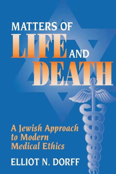 Matters of Life and Death: A Jewish Approach to Modern Medical Ethics / Edition 1