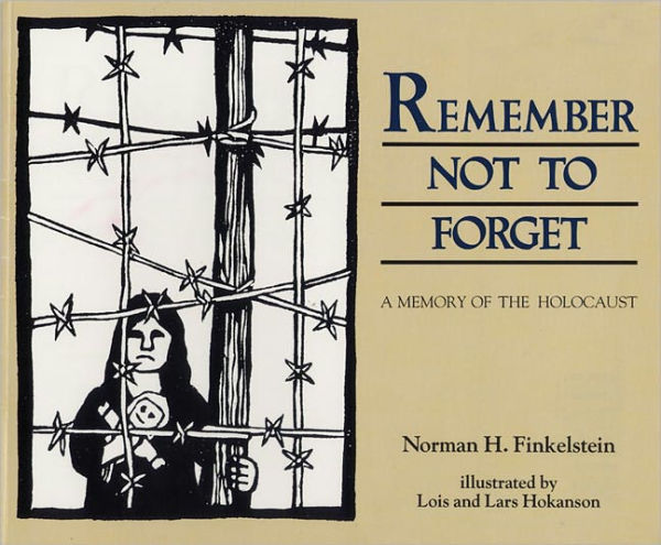 Remember Not To Forget: A Memory of the Holocaust