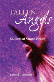 Title: Fallen Angels: Soldiers of Satan's Realm, Author: Bernard J. Bamberger