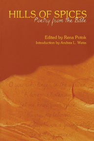 Title: Hills of Spices: Poetry from the Bible, Author: Rena Potok