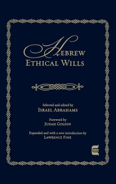 Hebrew Ethical Wills: Selected and Edited by Israel Abrahams, Volumes I & II