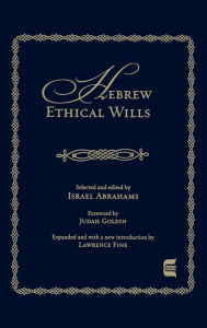 Title: Hebrew Ethical Wills: Selected and Edited by Israel Abrahams, Volumes I and II, Author: Israel Abrahams