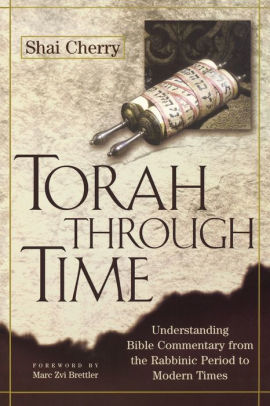 Torah Through Time Understanding Bible Commentary From The Rabbinic Period To Modern Timespaperback - 