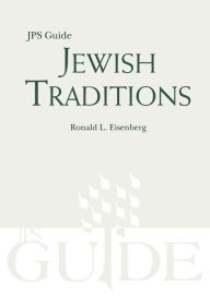 Title: Jewish Traditions: A JPS Guide, Author: Ronald L. Eisenberg