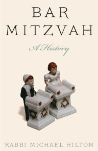 Title: Bar Mitzvah, a History, Author: Michael Hilton