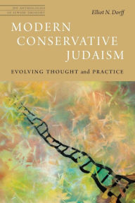 Title: Modern Conservative Judaism: Evolving Thought and Practice, Author: Elliot N. Dorff