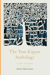 Title: The Yom Kippur Anthology, Author: Philip Goodman