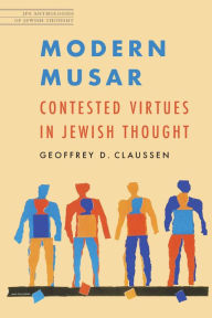 Download free e-books in english Modern Musar: Contested Virtues in Jewish Thought