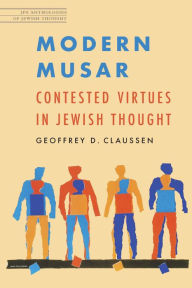 Books to download for free pdf Modern Musar: Contested Virtues in Jewish Thought iBook ePub