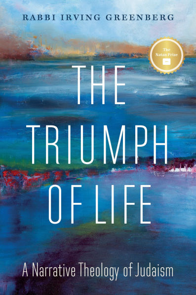 The Triumph of Life: A Narrative Theology Judaism