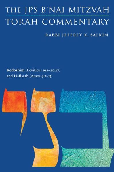 Kedoshim (Leviticus 19:1-20:27) and Haftarah (Amos 9:7-15): The JPS B'nai Mitzvah Torah Commentary