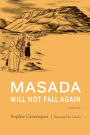 Masada Will Not Fall Again: A Novel