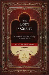 Title: The Body of Christ: An Adventist Understanding of the Church, Author: Reinder Bruinsma
