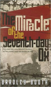 Title: The Miracle of the Seventh-Day Ox, Author: Bradley Booth