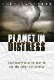 Title: Planet in Distress: Environmental Degradation and the Great Controversy, Author: Scott Christiansen