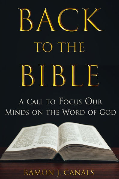 Back to the Bible: A Call to Focus Our Minds on the Word of God