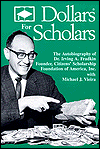 Dollars for Scholars: The Autobiography of Dr. Irving a Fradkin