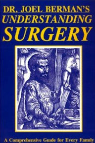 Title: Understanding Surgery, Author: Joel Psy.D. Berman