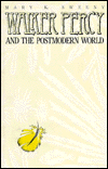 Title: Walker Percy and the Postmodern World, Author: Mary K. Sweeny