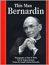 Title: This Man Bernardin, Author: Eugene C. Kennedy