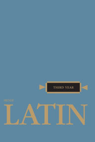 Title: Henle Latin Third Year, Author: Robert J. Henle