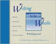 Title: Writing to Be Whole: A Healing Journal, Author: Eddie Ensley