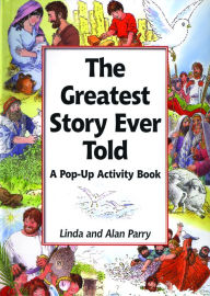 Title: The Greatest Story Ever Told: A Pop-up Activity Book, Author: Alan Parry