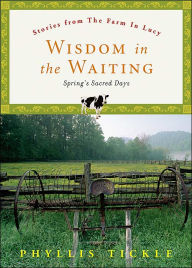 Title: Wisdom in the Waiting: Spring's Sacred Days, Author: Phyllis Tickle