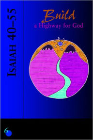 Title: Isaiah 40-55: Build a Highway for God, Author: Kevin Perrotta