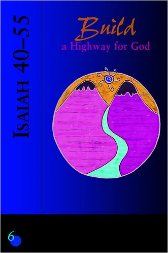 Isaiah 40-55: Build a Highway for God