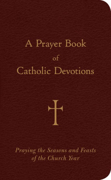 A Prayer Book of Catholic Devotions