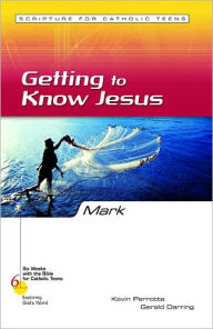 Title: Mark: Getting to Know Jesus, Author: Kevin Perrotta